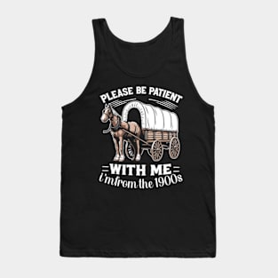 Please Be Patient With Me I'm From The 1990S Saying Tank Top